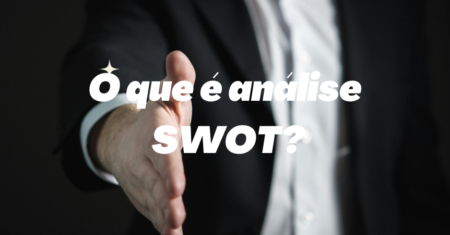 O que é a Análise SWOT?