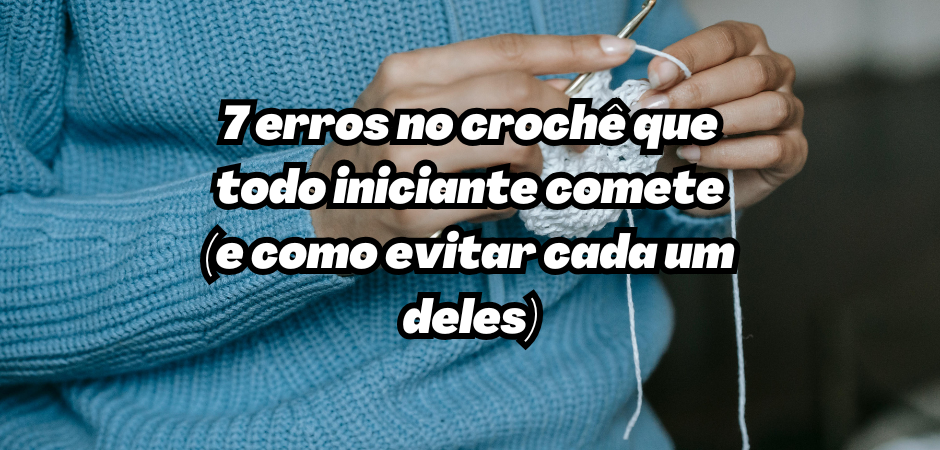 erros no crochê