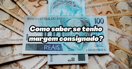 Como saber se tenho margem consignado?