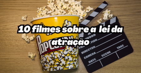 10 Filmes sobre a Lei da Atração para Elevar sua Energia