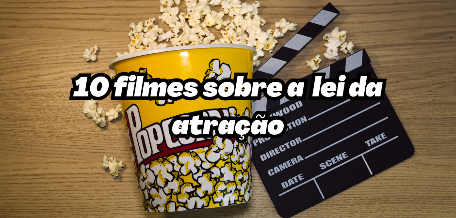 10 filmes sobre a lei da atração