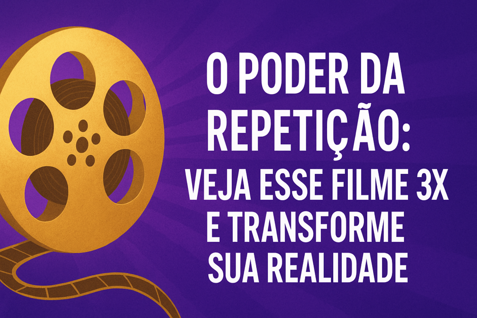 poder da repetição