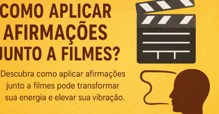 Como aplicar afirmações junto a filmes em 2025?