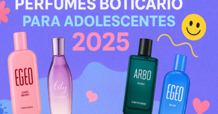 Perfumes Boticário para adolescentes: as melhores opções em 2025