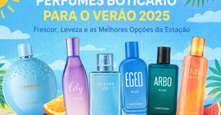 Perfumes Boticário para o Verão 2026 – Frescor, Leveza e as Melhores Opções da Estação