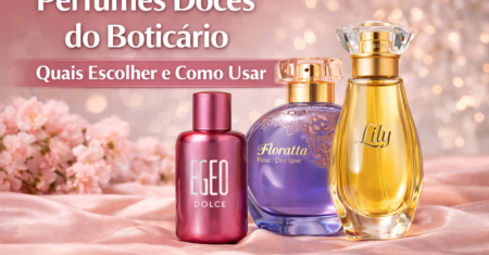 Perfumes Doces do Boticário: Quais Escolher e Como Usar