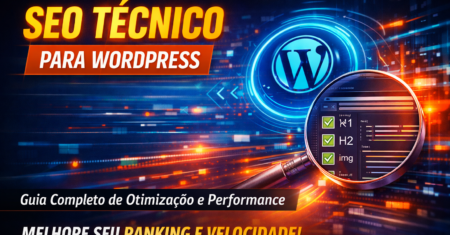 SEO Técnico para WordPress: Guia Completo Para Melhorar Ranking e Performance