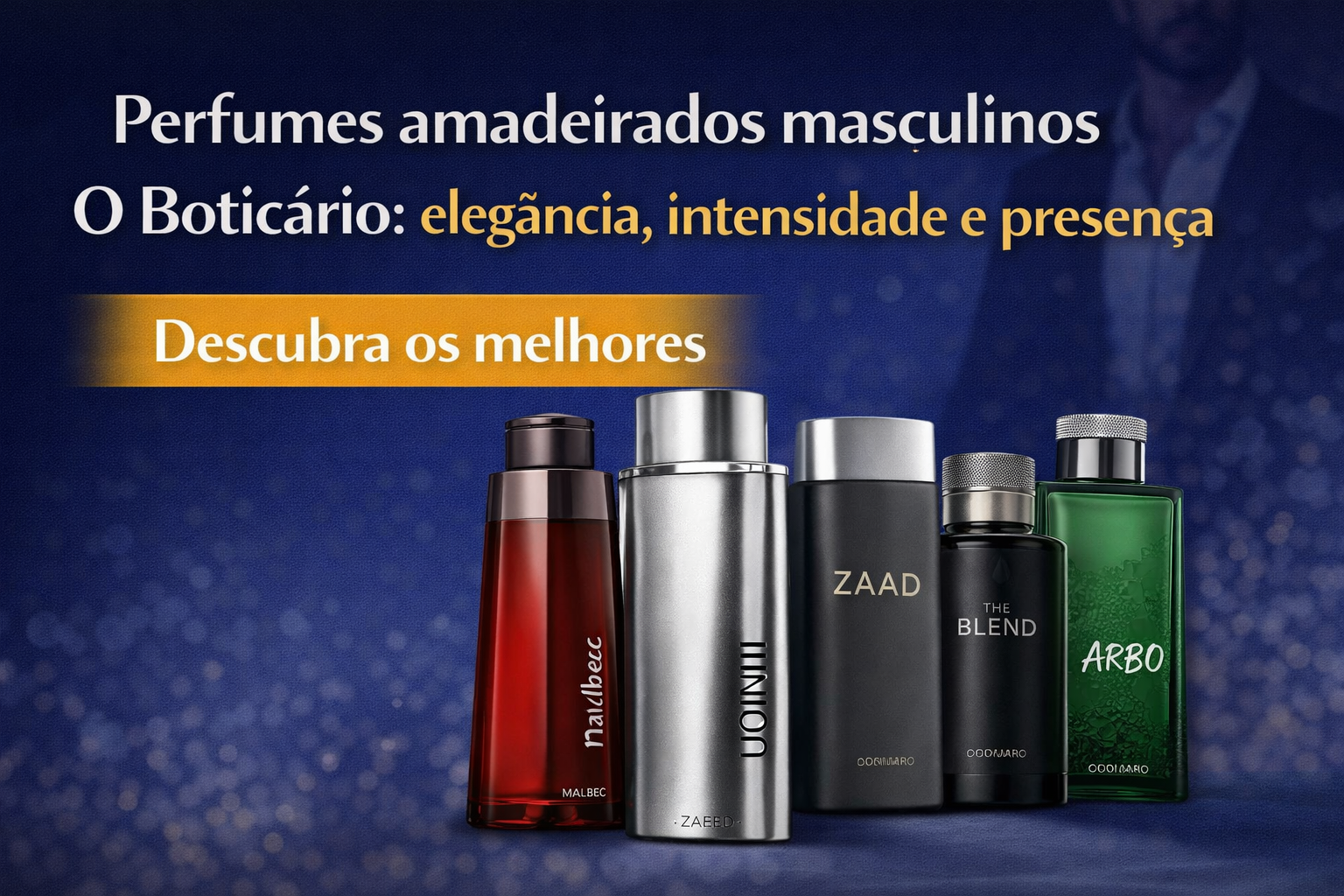 perfumes amadeirados masculinos do Boticário