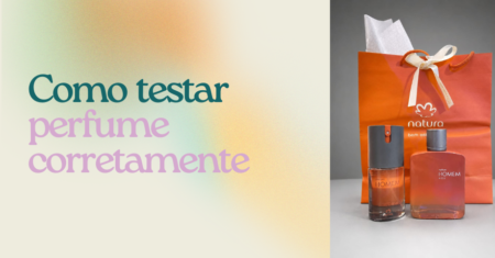 Como testar perfumes corretamente: 8 dicas para fazer a escolha certa