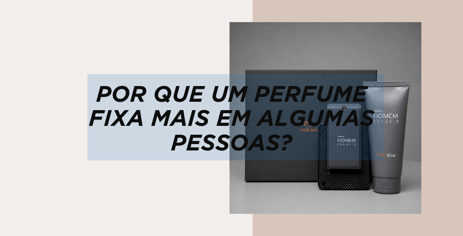 Por que um perfume fixa mais em algumas pessoas
