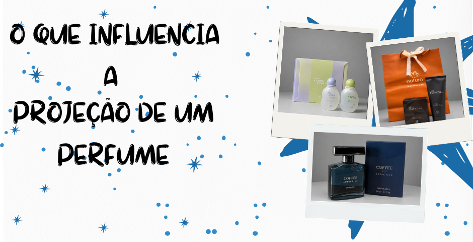 o que influencia a projeção de um perfume